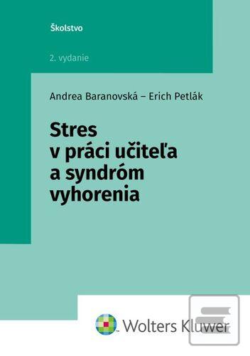 Kniha: Stres v práci učiteľa a syndróm vyhorenia - Andrea Baranovská; Erich Petlák