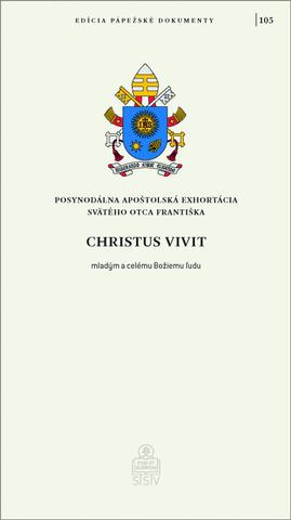 Kniha: Christus vivit - Posynodálna apoštolská exhortácia Svätého Otca Františka mladým a celému Božiemu ľudu - Pápež František
