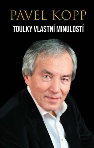 Kniha: Toulky vlastní minulostí - 1. vydanie - Pavel Kopp