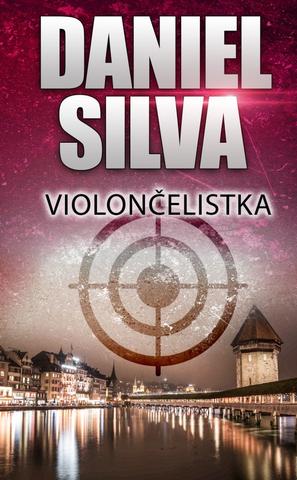 Kniha: Violončelistka - 1. vydanie - Daniel Silva