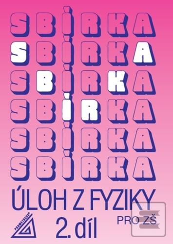 Kniha: Sbírka úloh z Fyziky 2.díl pro ZŠ - Jiří Bohuněk