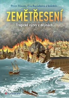 Kniha: Zemětřesení - Tragické výzvy v dějinách - Peter Moczo; Eva Rutšeková