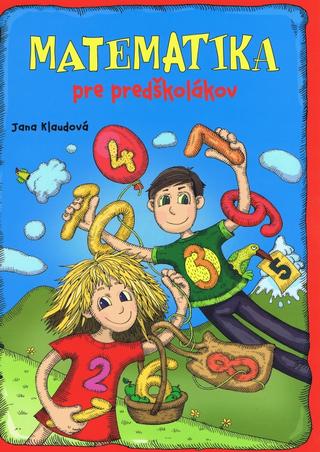 Kniha: Matematika pre predškolákov - Jana Klaudová