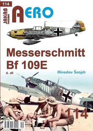 Kniha: AERO 114 Messerschmitt Bf 109E 6.díl - 1. vydanie - Miroslav Šnajdr