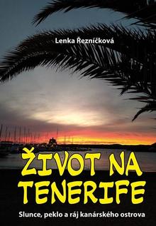 Kniha: Život na Tenerife - Lenka Řezníčková
