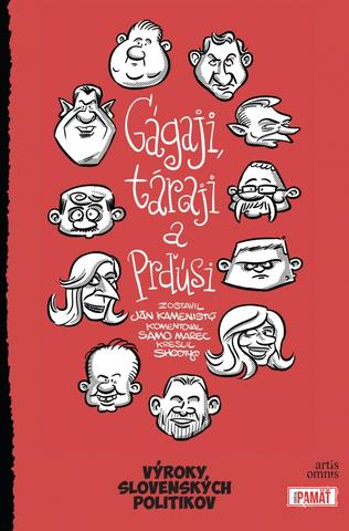 Kniha: Gágaji, táraji a prďúsi - Výroky slovenských politikov - 1. vydanie - Ján Kamenistý
