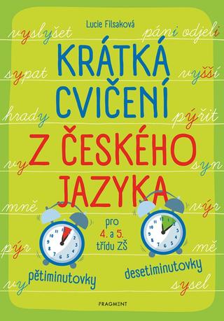 Kniha: Krátká cvičení z českého jazyka pro 4. a 5. třídu ZŠ - 1. vydanie - Lucie Filsaková