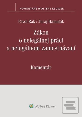 Zákon o nelegálnej práci… (Pavol Rak; Juraj Hamuľák)