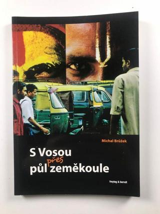 Kniha: S Vosou přes půl zeměkoule - 1. vydanie - Michal Brůžek