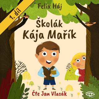 audiokniha: Školák Kája Mařík 1 - CDmp3 (Čte Jan Vlasák) - 1. vydanie - Felix Háj