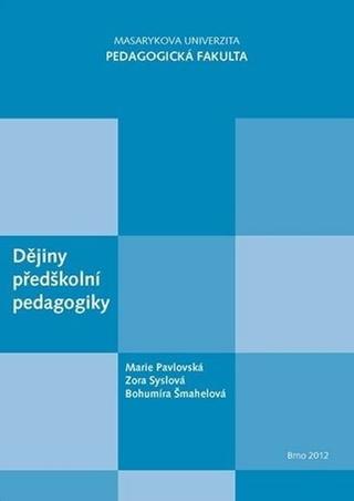 Kniha: Dějiny předškolní pedagogiky - 1. vydanie - Marie Pavlovská