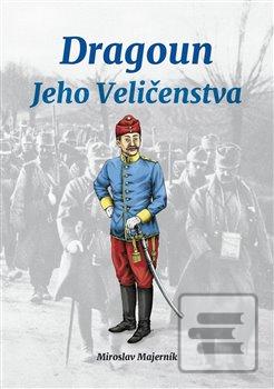 Kniha: Dragoun Jeho Veličenstva - Miroslav Majerník