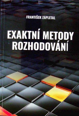 Kniha: Exaktní metody rozhodování - 1. vydanie - František Zapletal