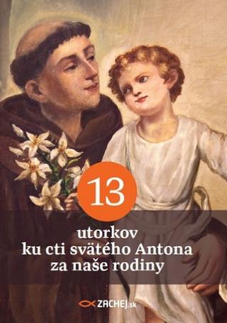 Kniha: 13 utorkov ku cti svätého Antona za naše rodiny