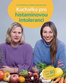 Kniha: Kuchařka pro histaminovou intoleranci - Ana Hanselová; Melina Neumannová