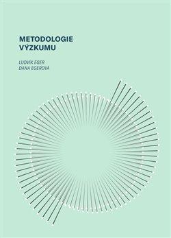 Kniha: Metodologie výzkumu - Ludvík Eger