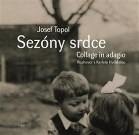Kniha: Sezóny srdce - Rozhovor Karla Hvížďaly - Josef Topol