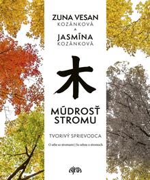 Kniha: Múdrosť stromu: Tvorivý sprievodca - 1. vydanie - Zuna Vesan Kozánková