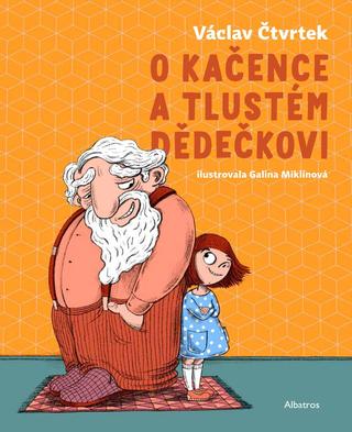 Kniha: O Kačence a tlustém dědečkovi - 2. vydanie - Václav Čtvrtek