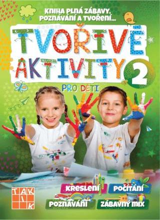 Kniha: Tvořivé aktivity pro děti 2 - 1. vydanie