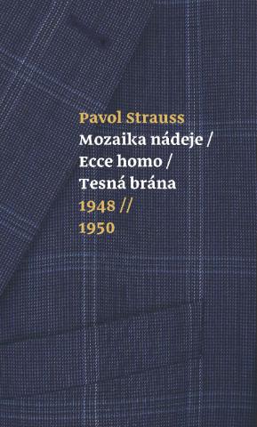 Kniha: Mozaika nádeje, Ecce homo, Tesná brána - 1948-1950 - Pavol Strauss