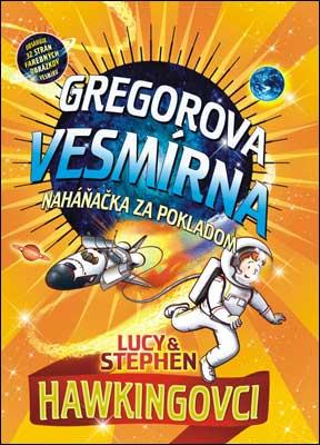 Kniha: Gregorova vesmírna naháňačka za pokladom - Stephen Hawking, Lucy Hawking