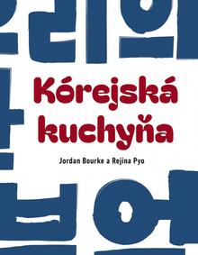 Kniha: Kórejská kuchyňa - 1. vydanie - Jordan Bourke