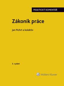 Kniha: Zákoník práce - Praktický komentář - Jan Pichrt