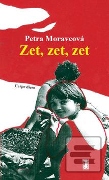 Kniha: Zet, zet, zet - 1. vydanie - Petra Moravcová