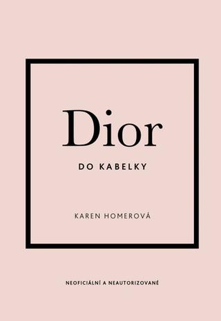 Kniha: Dior do kabelky - 1. vydanie - Karen Homer