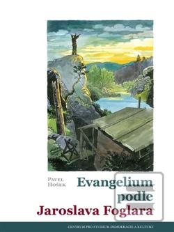 Kniha: Evangelium podle Jaroslava Foglara - Pavel Hošek