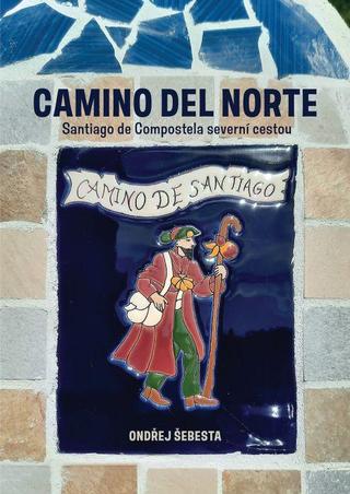Kniha: Camino del Morte - Santiago de Compostela severní cestou - 1. vydanie - Ondřej Šebesta