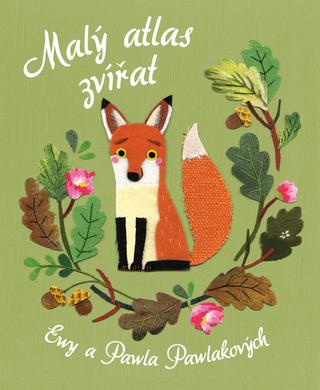 Kniha: Malý atlas zvířat - Ewa Pawlaková; Pawel Pawlak