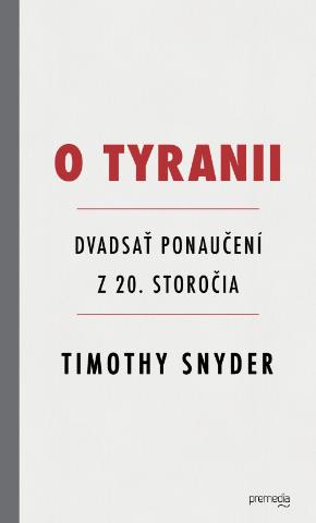 Kniha: O tyranii - Dvadsať ponaučení z 20. storočia - Timothy Snyder