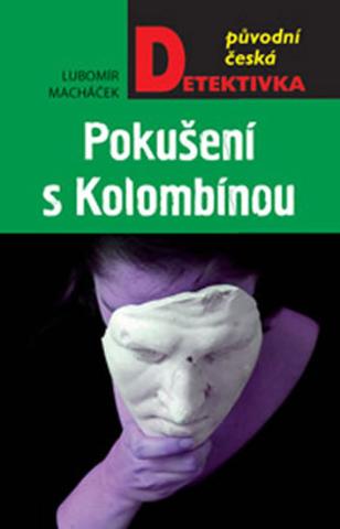 Kniha: Pokušení s Kolombínou - 1. vydanie - Lubomír Macháček