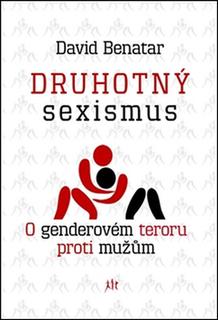 Kniha: Druhotný sexismus - O genderovém teroru proti mužům - David Benatar