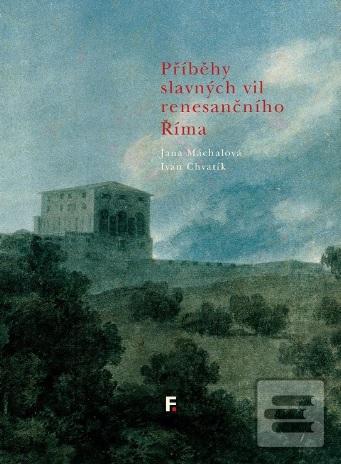 Kniha: Příběhy slavných vil renesančního Říma - Jana Máchalová