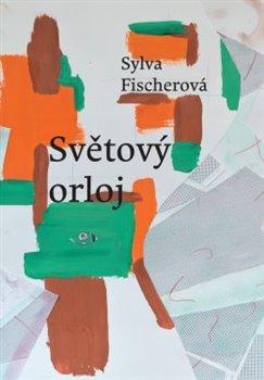 Kniha: Světový orloj - Sylva Fischerová