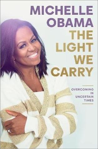 Kniha: The Light We Carry - Overcoming In Uncertain Times - 1. vydanie - Michelle Obama