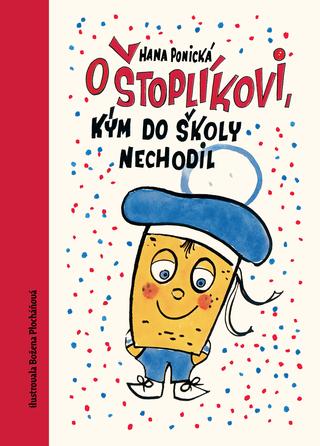 Kniha: O Štoplíkovi, kým do školy nechodil - Hana Ponická