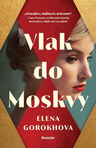 Kniha: Vlak do Moskvy - 1. vydanie - Elena Gorokhova