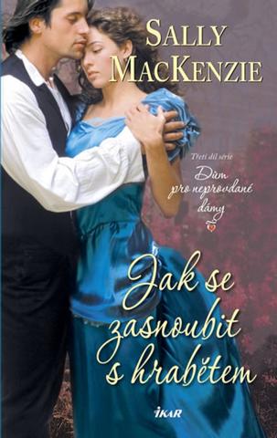 Kniha: Jak se zasnoubit s hrabětem - Dům pro neprovdané dámy - 1. vydanie - Sally MacKenzie