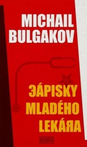 Kniha: Zápisky mladého lekára - Michail Afanasievič Bulgakov