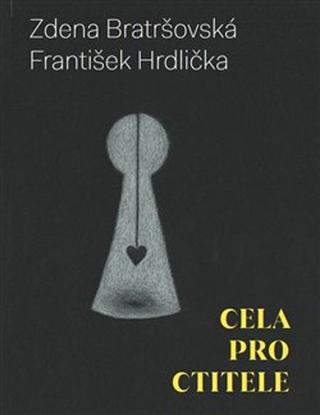 Kniha: Cela pro ctitele - Zdena Bratršovská, František Hrdlička