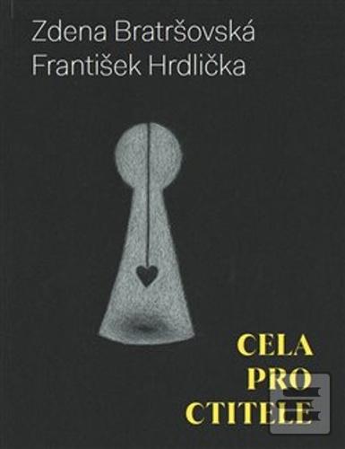 Kniha: Cela pro ctitele - Zdena Bratršovská, František Hrdlička