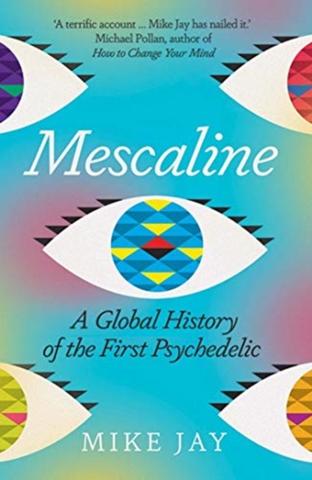 Kniha: Mescaline: A Global History of the First Psychedelic