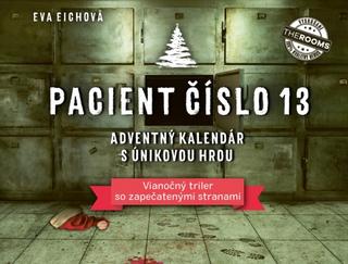 Kniha: Pacient číslo 13 – Adventný kalendár s únikovou hrou - Adventný kalendár s únikovou hrou - 1. vydanie - Eva Eichová