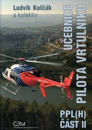 Kniha: Učebnice pilota vrtulníku PPL(H), Část II - Ludvík Kulčák