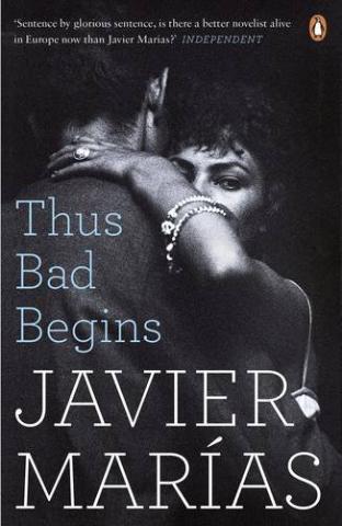 Kniha: Thus Bad Begins - Javier Marías