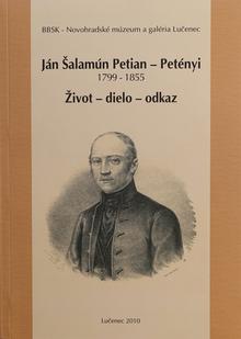 Kniha: Ján Šalamún Petian – Petényi 1799 – 1855 - Život – dielo - odkaz - kolektív autorov